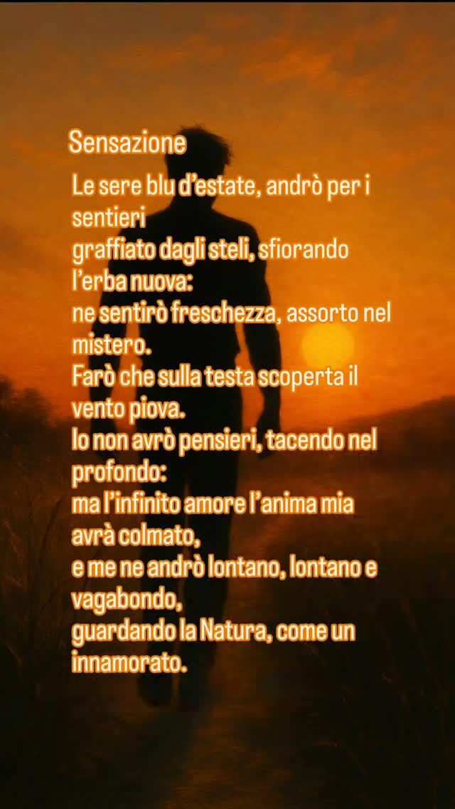 🌞 Solstizio d’Estate: Il Risveglio dei Sensi con Rimbaud 🌞  ✨ Sensazione di Arthur Rimbaud ci invita a perderci nella bellezza semplice e profonda della natura, a sentire il vento, l’erba sotto i piedi e a lasciare che l’anima si riempia d’amore infinito. 🍃  In un mondo frenetico, fermarsi a contemplare il mistero delle sere d’estate è un vero dono. Prendiamoci un momento per respirare, ascoltare e lasciarci avvolgere dalla magia della Natura. 🌿  #ArthurRimbaud #SolstizioDEstate #Poesia #NatureLovers #Estate #SummerVibes #Inspiration #PoetryCommunity #SoulfulMoments #LoveNature #Mindfulness #Peaceful #Wanderlust #PoetryOfTheDay #BlueEvenings #MagicMoments #NatureHealing #PoetryLovers #StayInspired