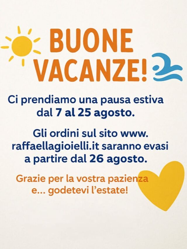 🌞 BUONE VACANZE! 🌊⛰️✨
Ci prendiamo una pausa estiva dal 7 al 25 agosto.  🛍️ Gli ordini sul sito www.raffaellagioielli.it saranno evasi a partire dal 26 agosto.  Grazie per la vostra pazienza e… godetevi l’estate! ☀️💛  #RaffaellaGioielli #ChiusuraEstiva #BuoneVacanze
